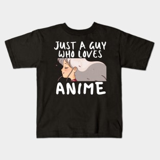 Anime Merch - Just a Guy Who Loves Anime Kids T-Shirt